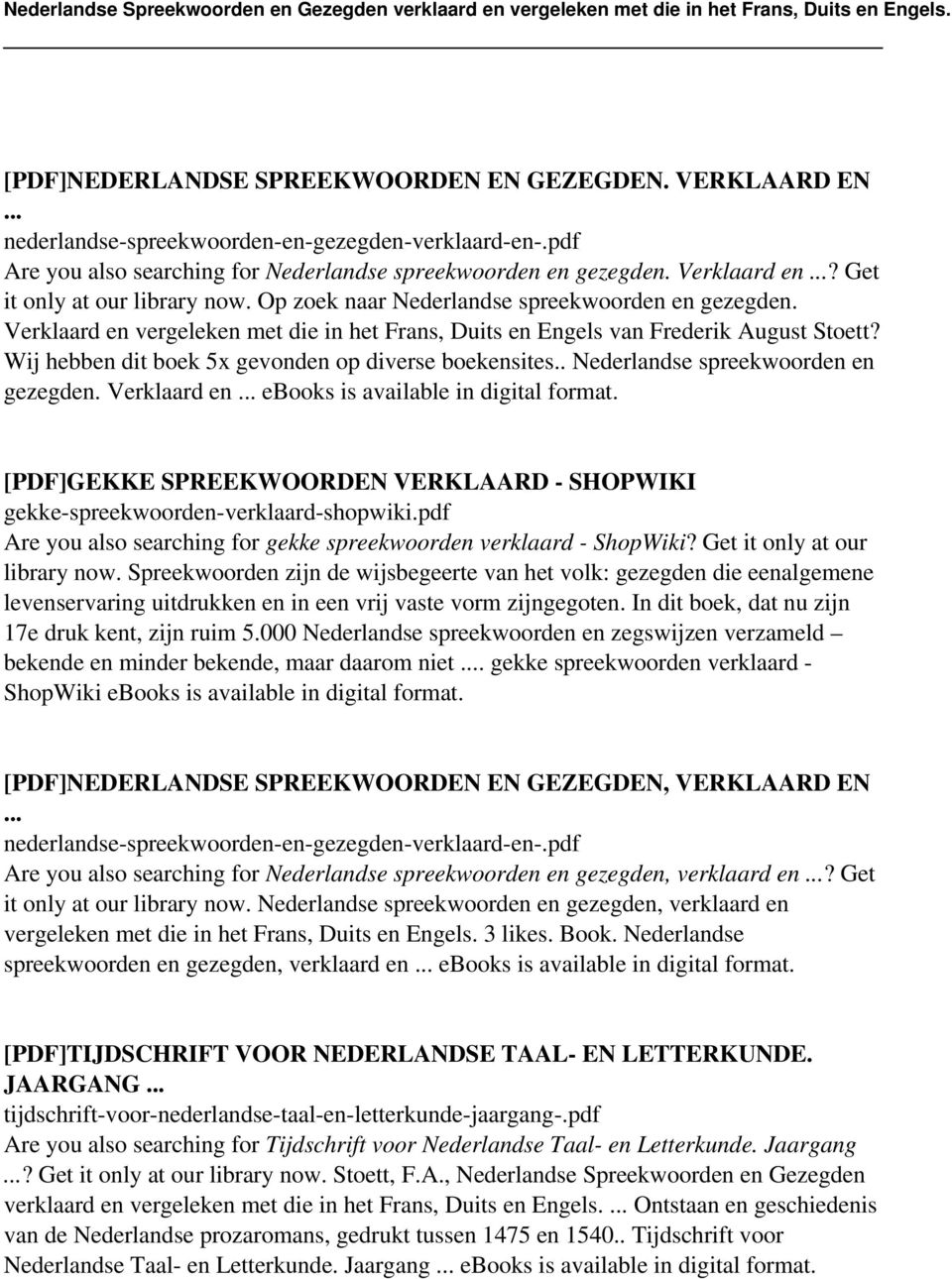 . Nederlandse spreekwoorden en gezegden. Verklaard en ebooks is [PDF]GEKKE SPREEKWOORDEN VERKLAARD - SHOPWIKI gekke-spreekwoorden-verklaard-shopwiki.
