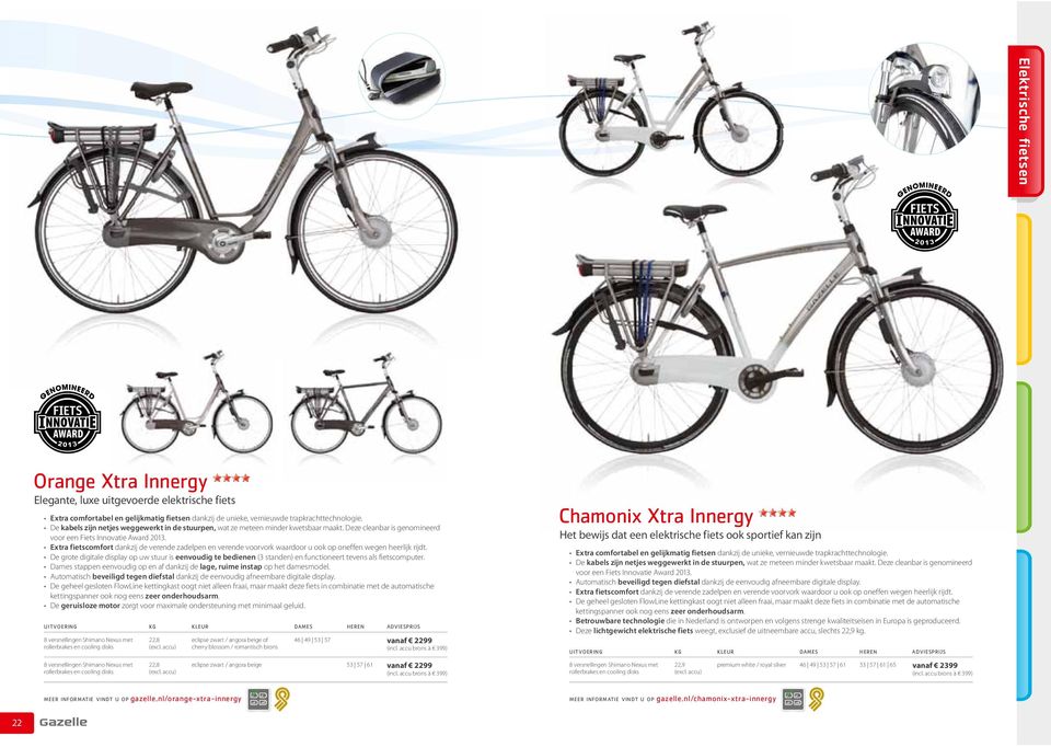 Extra fietscomfort dankzij de verende zadelpen en verende voorvork waardoor u ook op oneffen wegen heerlijk rijdt. eenvoudig te bedienen (3 standen) en functioneert tevens als fietscomputer.