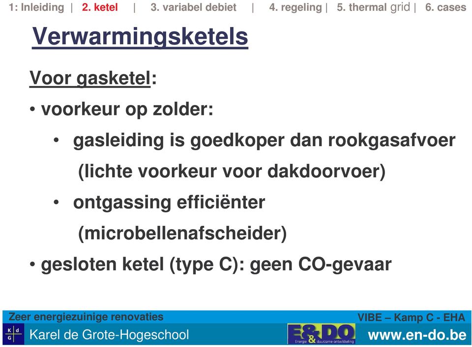 voorkeur voor dakdoorvoer) ontgassing efficiënter