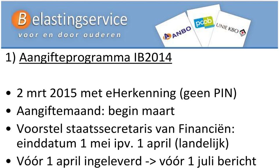 staatssecretaris van Financiën: einddatum 1 mei ipv.