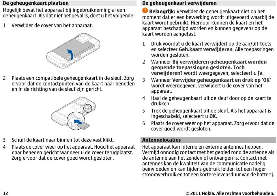 3 Schuif de kaart naar binnen tot deze vast klikt. 4 Plaats de cover weer op het apparaat. Houd het apparaat naar beneden gericht wanneer u de cover terugplaatst.