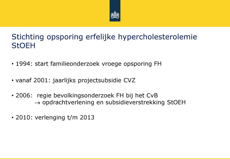 projectsubsidie CVZ 2006: regie bevolkingsonderzoek FH bij het CvB