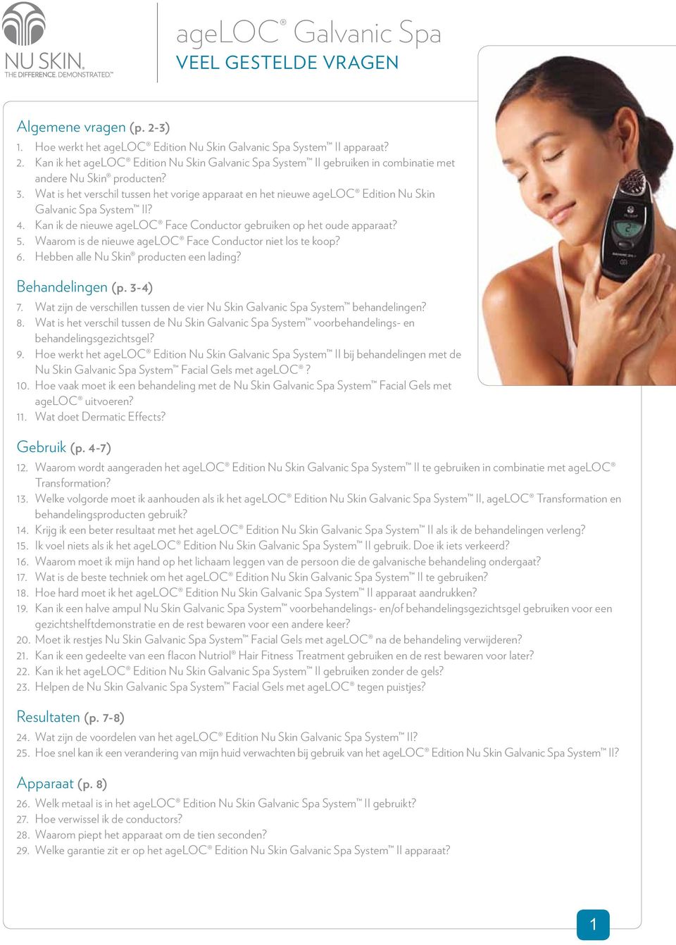 Waarom is de nieuwe ageloc Face Conductor niet los te koop? 6. Hebben alle Nu Skin producten een lading? Behandelingen (p. 3-4) 7.