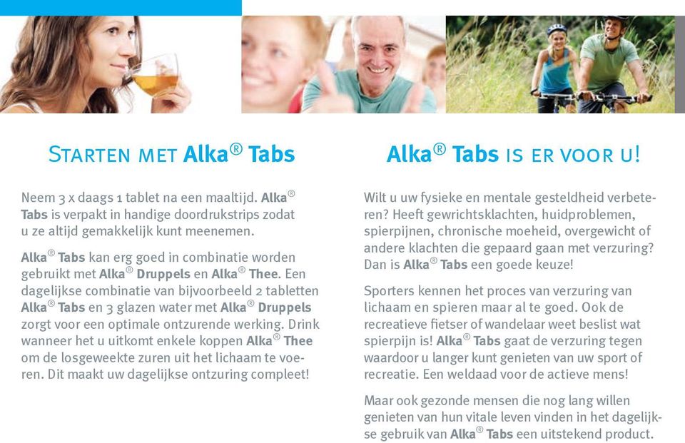 Een dagelijkse combinatie van bijvoorbeeld 2 tabletten Alka Tabs en 3 glazen water met Alka Druppels zorgt voor een optimale ontzurende werking.