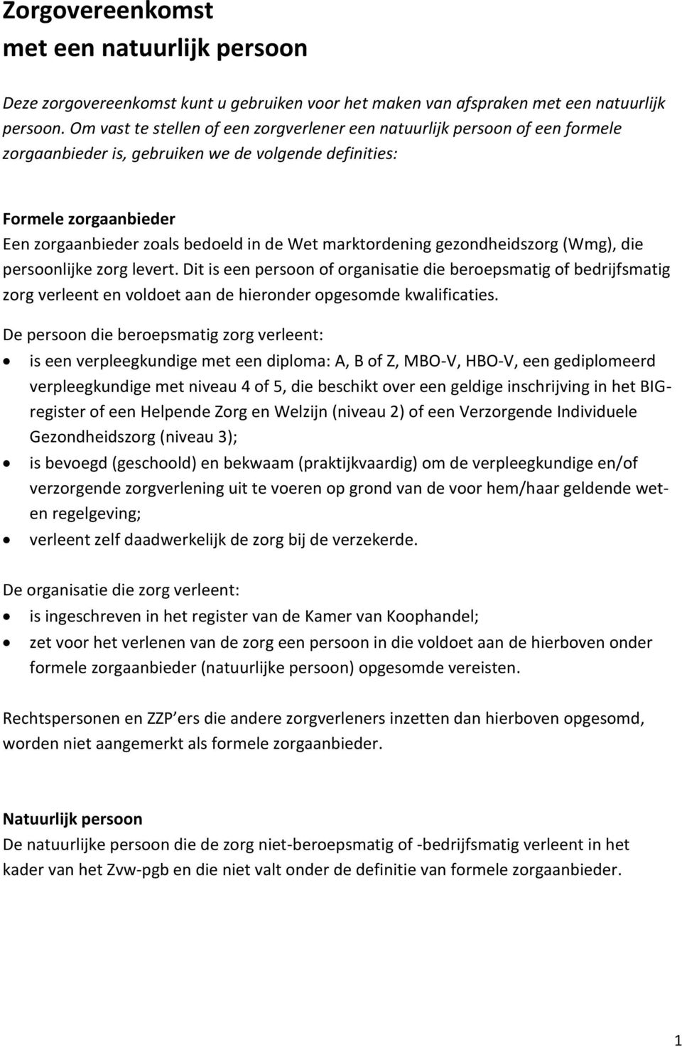 marktordening gezondheidszorg (Wmg), die persoonlijke zorg levert.