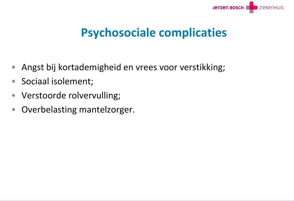 verstikking; Sociaal isolement;