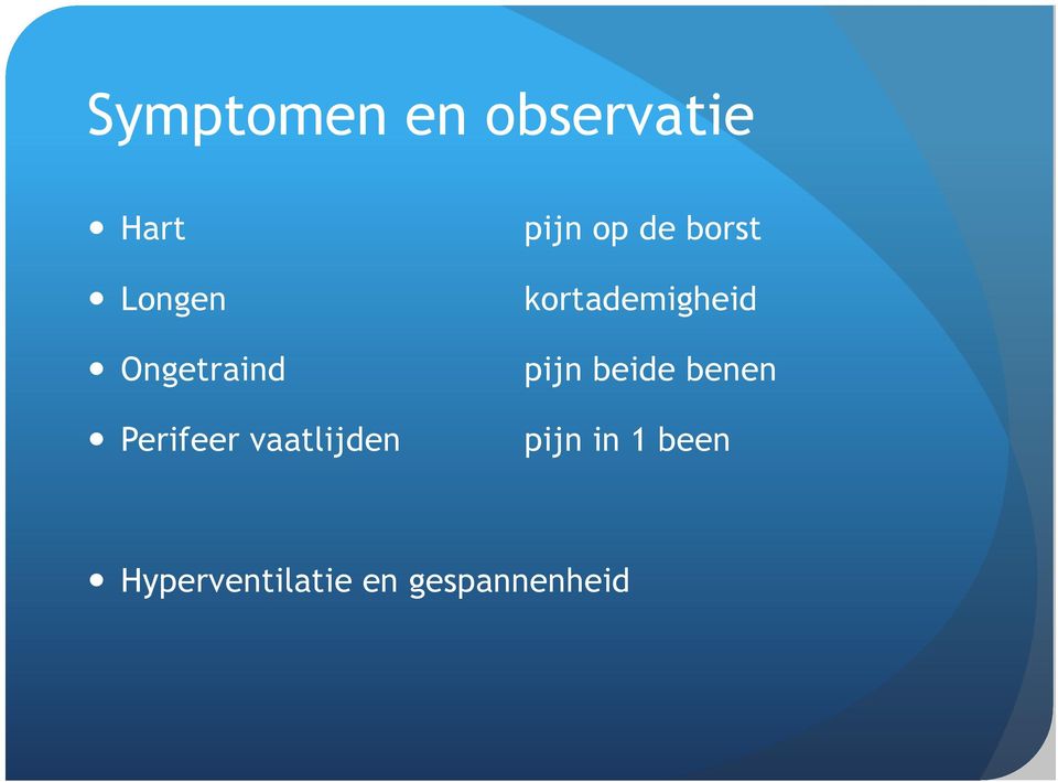 de borst kortademigheid pijn beide benen