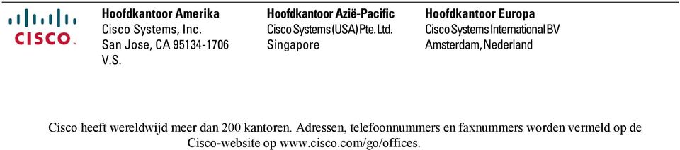 Cisco heeft wereldwijd meer dan 200 kantoren.