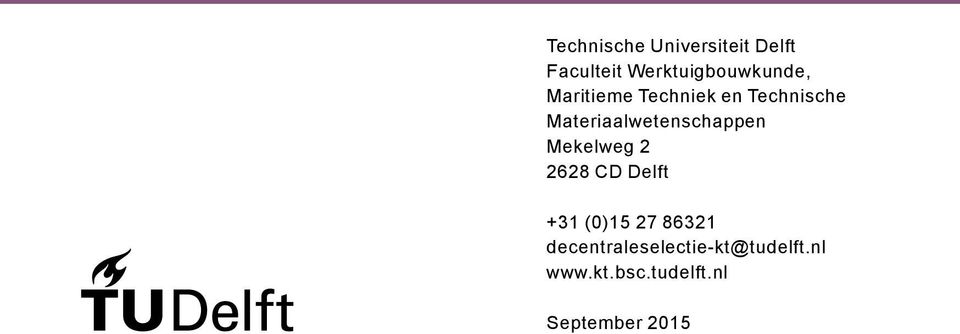 Materiaalwetenschappen Mekelweg 2 2628 CD Delft +31