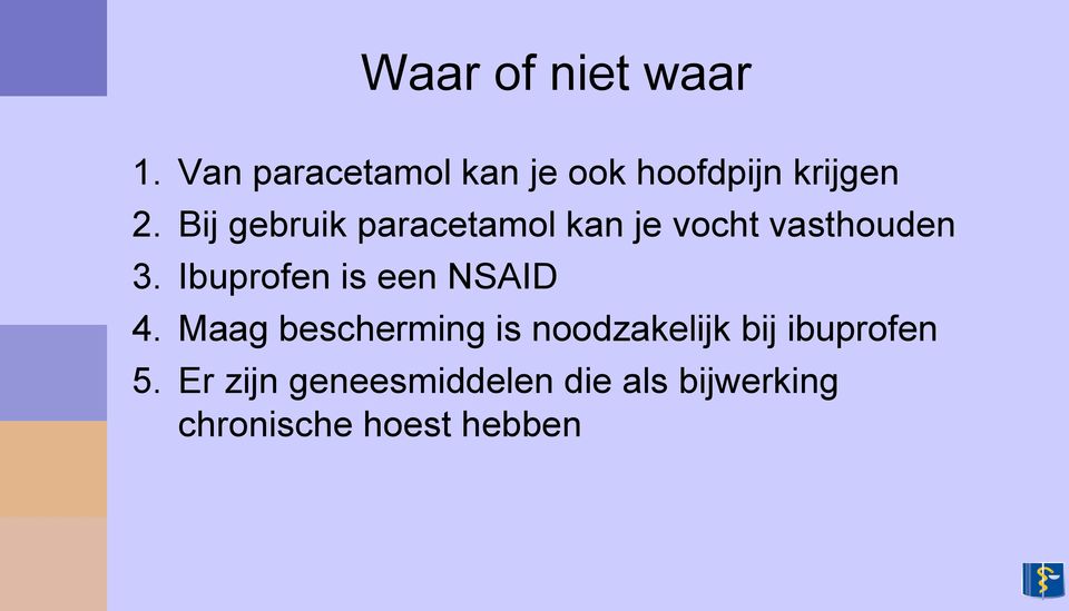 Bij gebruik paracetamol kan je vocht vasthouden 3.