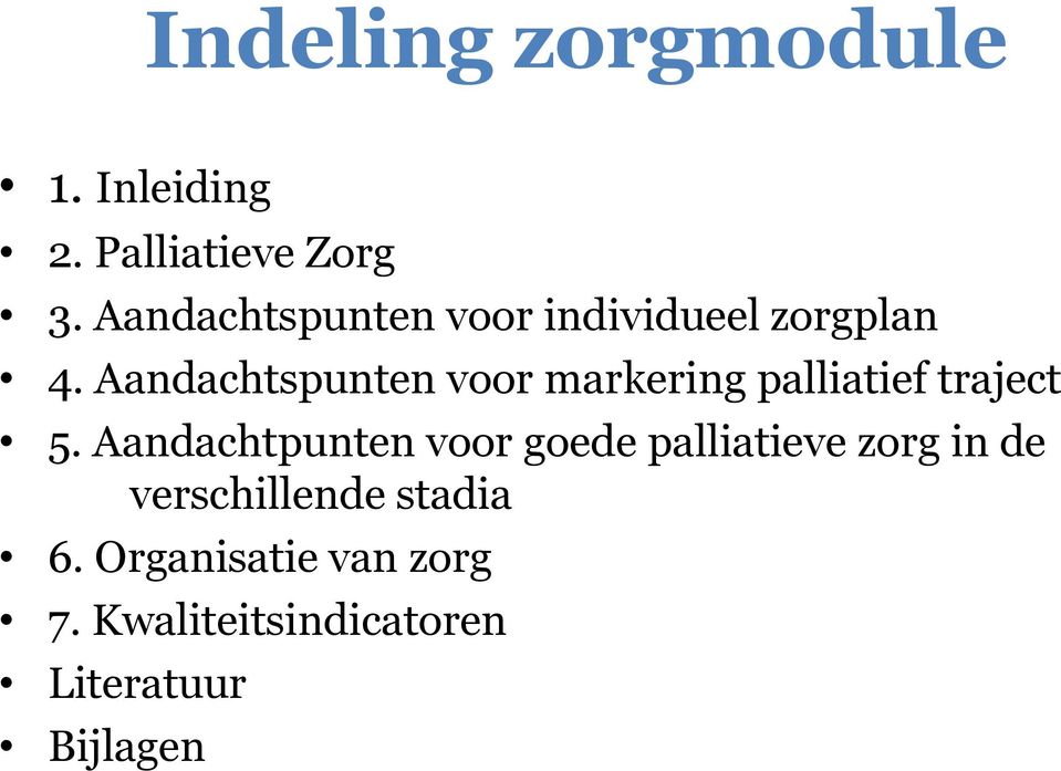 Aandachtspunten voor markering palliatief traject 5.