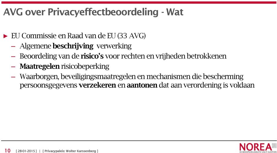 betrokkenen Maatregelen risicobeperking Waarborgen, beveiligingsmaatregelen en