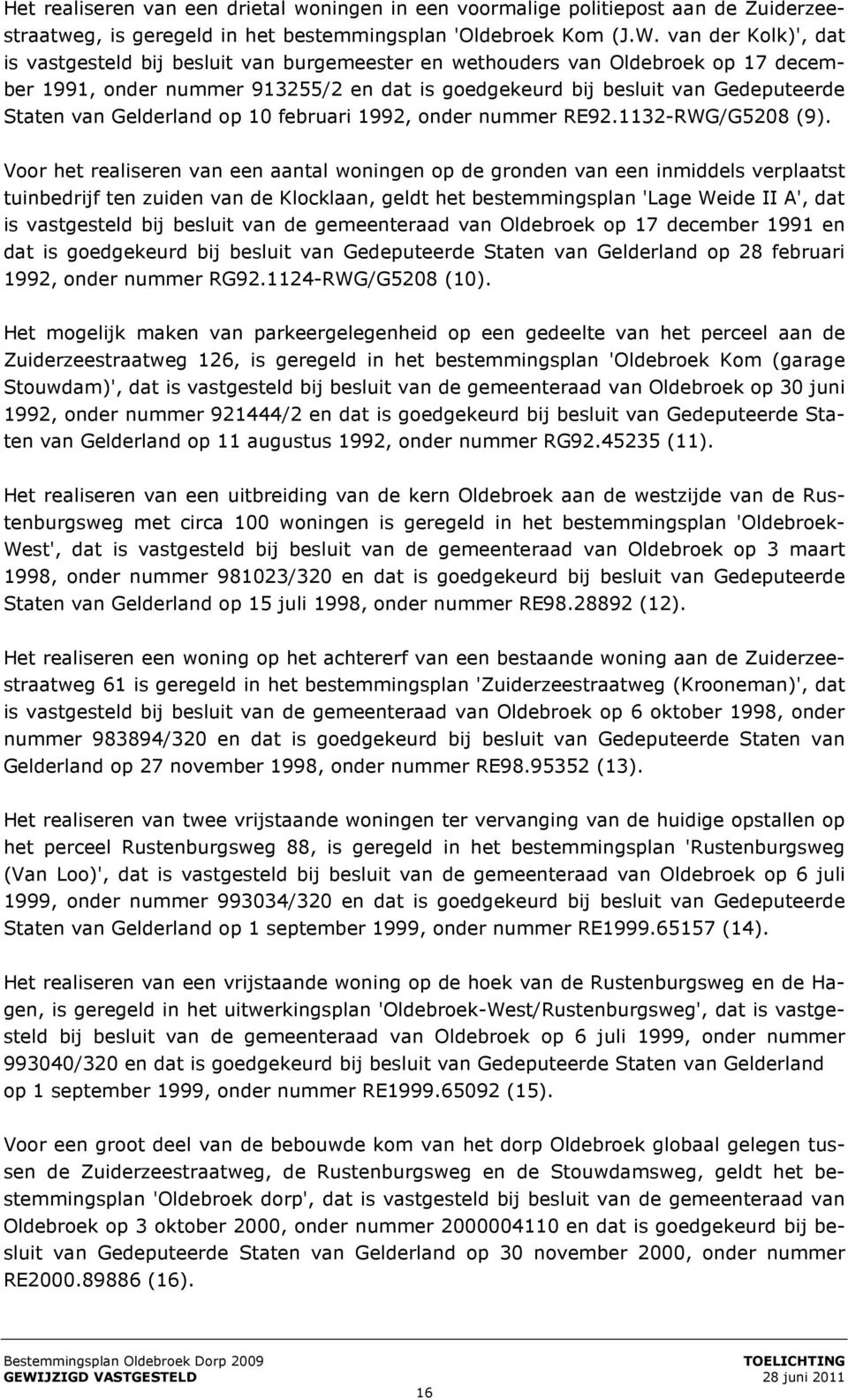 Gelderland op 10 februari 1992, onder nummer RE92.1132-RWG/G5208 (9).
