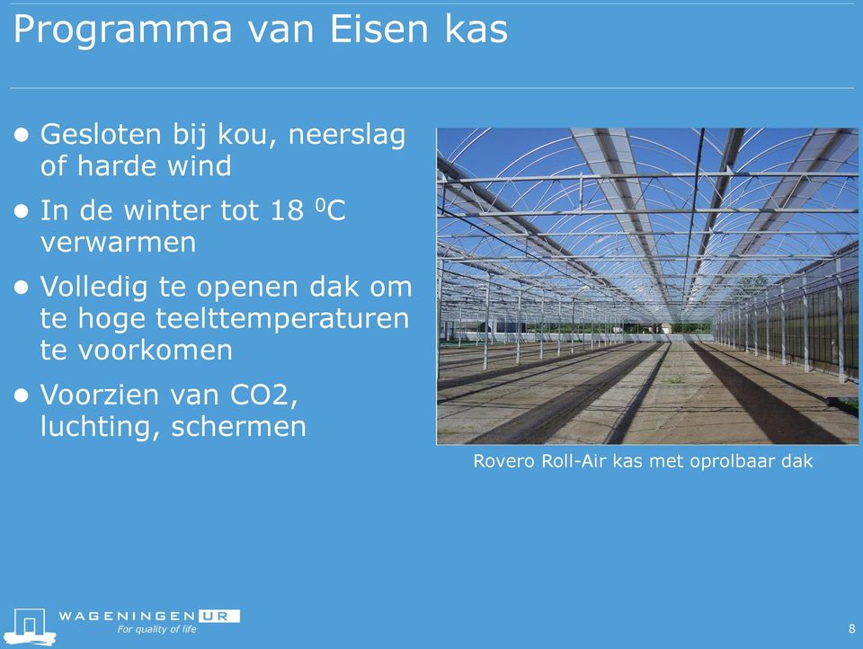 dak om te hoge teelttemperaturen te voorkomen Voorzien van