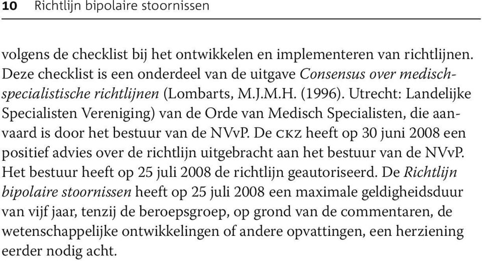Utrecht: Landelijke Specialisten Vereniging) van de Orde van Medisch Specialisten, die aanvaard is door het bestuur van de NVvP.