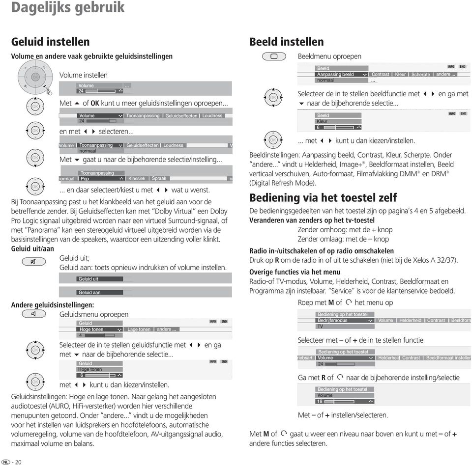 Bij Toonaanpassing past u het klankbeeld van het geluid aan voor de betreffende zender.