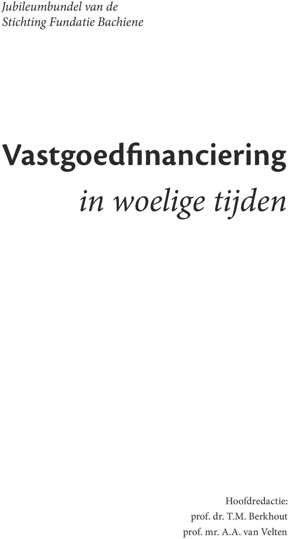 in woelige tijden Hoofdredactie: prof.