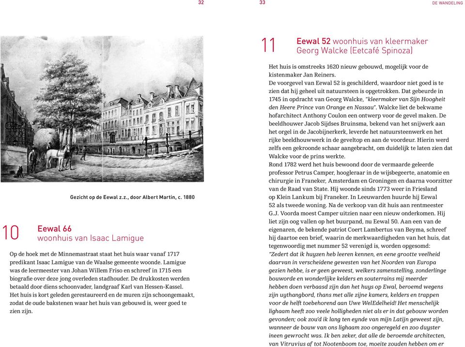 Lamigue was de leermeester van Johan Willem Friso en schreef in 1715 een biografie over deze jong overleden stadhouder.