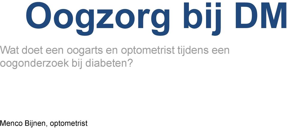 tijdens een oogonderzoek bij