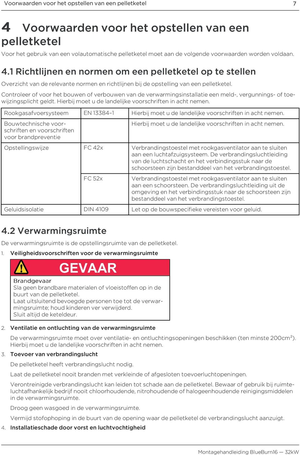 Controleer of voor het bouwen of verbouwen van de verwarmingsinstallatie een meld-, vergunnings- of toewijzingsplicht geldt. Hierbij moet u de landelijke voorschriften in acht nemen.