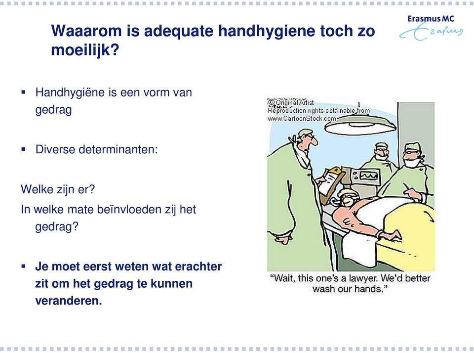 Welke zijn er? In welke mate beïnvloeden zij het gedrag?