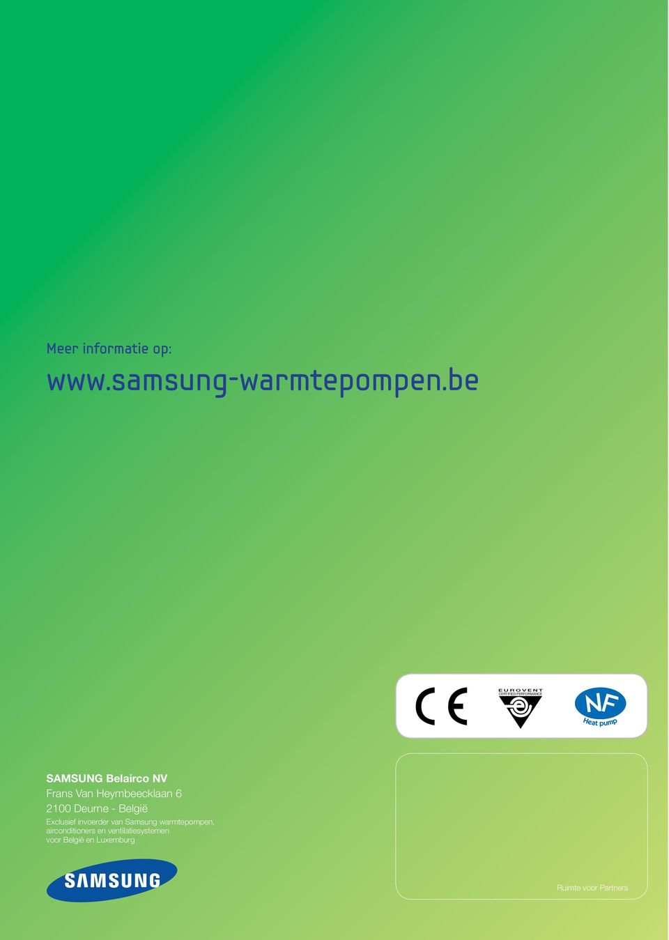Heymbeecklaan 6 2100 Deurne - België Exclusief invoerder van Samsung