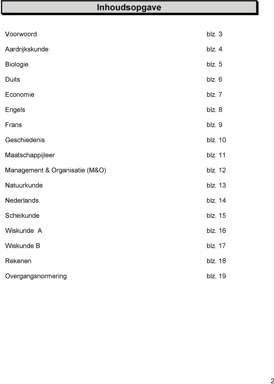 0 Maatschappijleer blz. Management & Organisatie (M&O) blz. Natuurkunde blz.