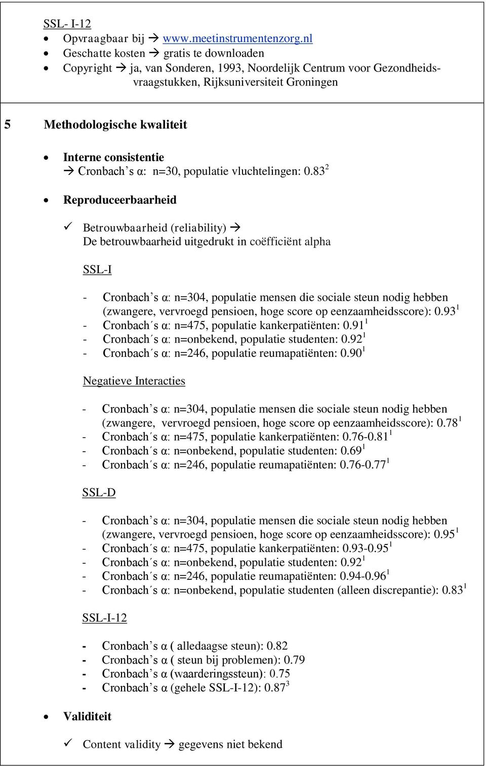 consistentie Cronbach s α: n=30, populatie vluchtelingen: 0.