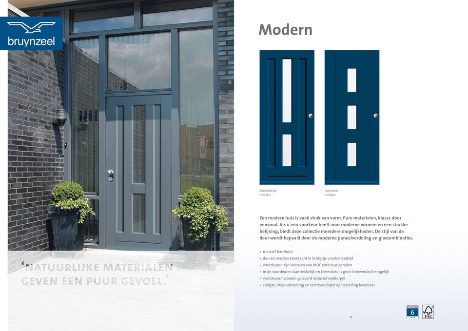 De stijl van de deur wordt bepaald door de moderne paneelverdeling en glascombinaties.
