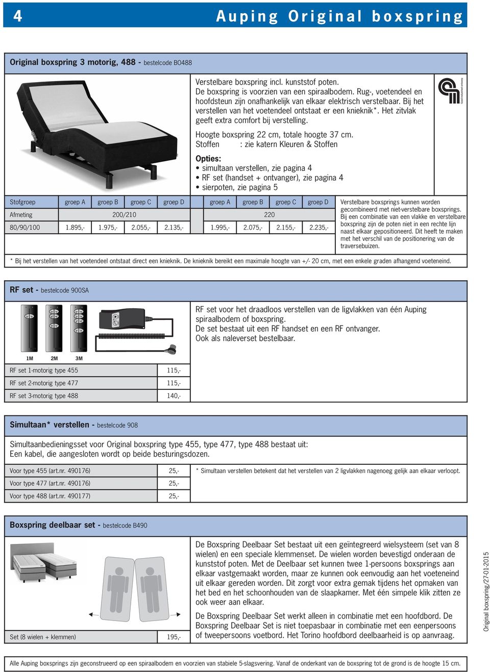 Het zitvlak geeft extra comfort bij verstelling. boxspring 22 cm, totale hoogte 37 cm.