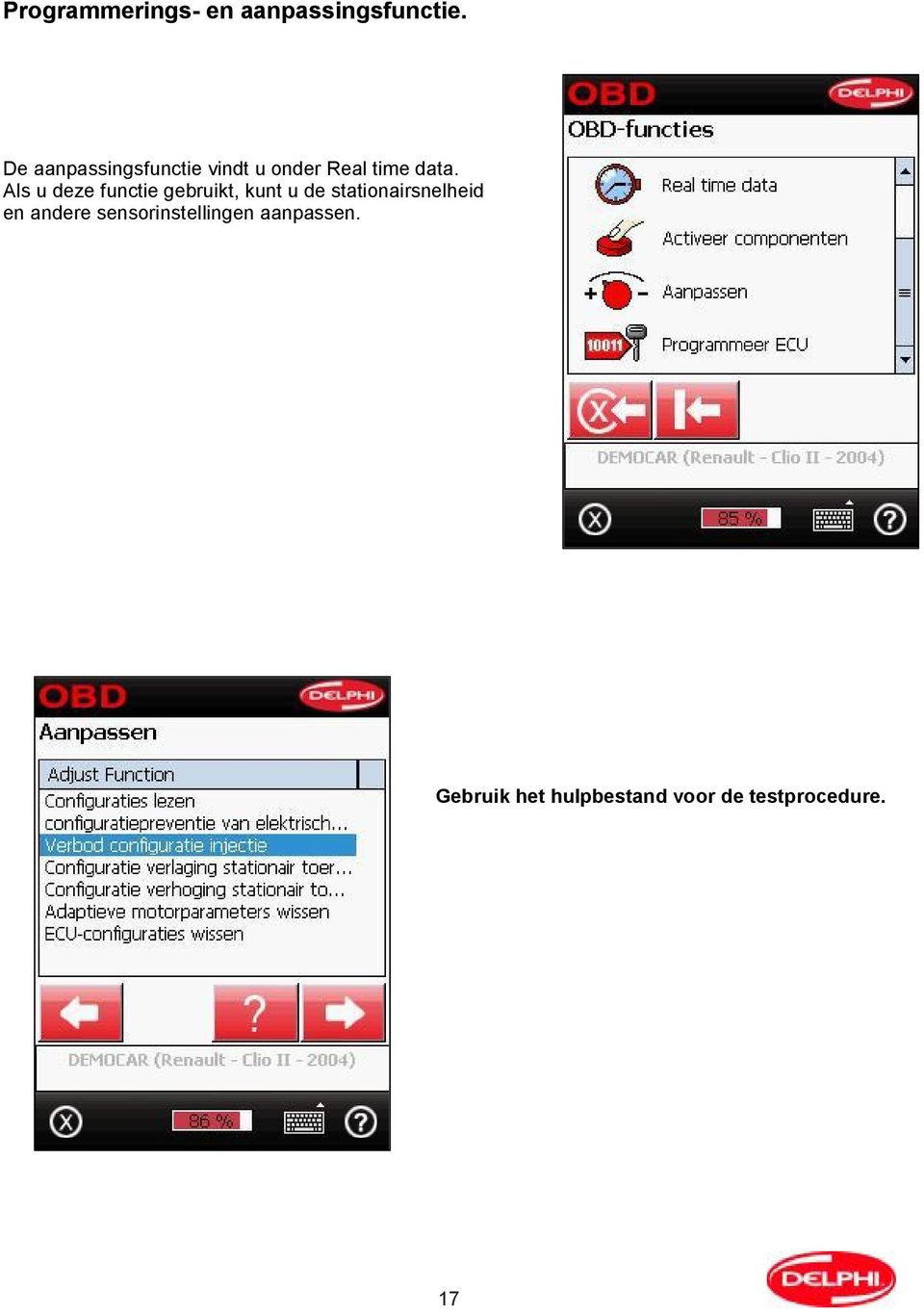 Als u deze functie gebruikt, kunt u de stationairsnelheid