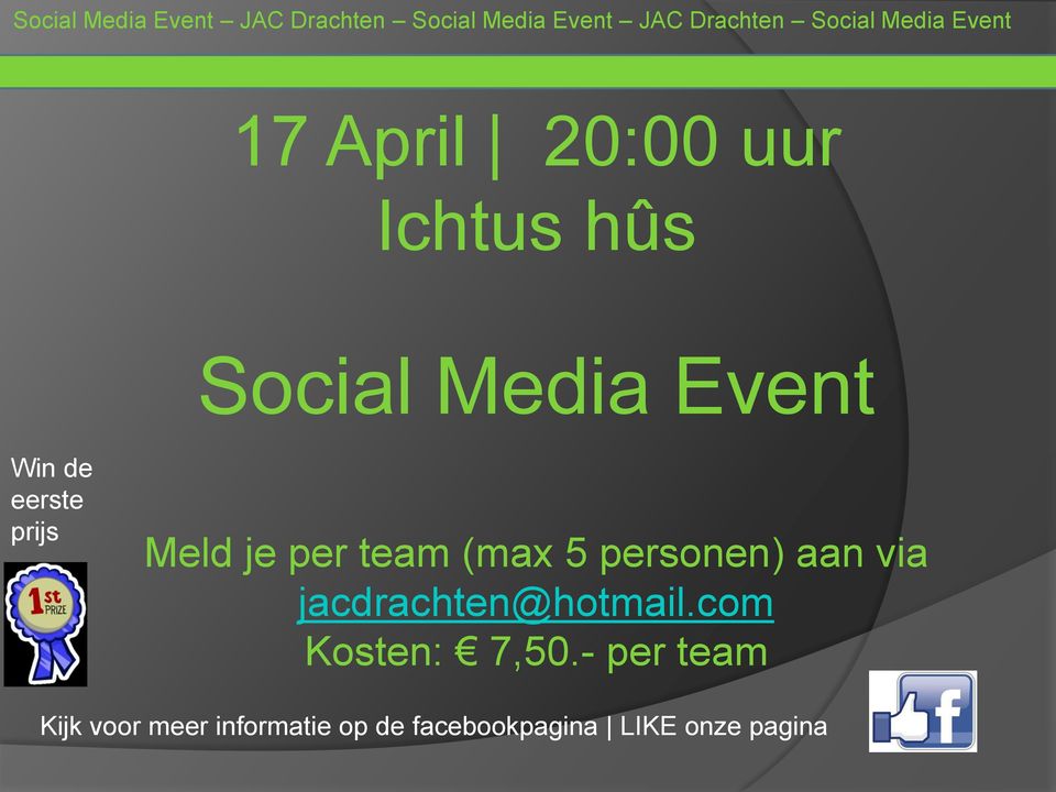 Meld je per team (max 5 personen) aan via jacdrachten@hotmail.