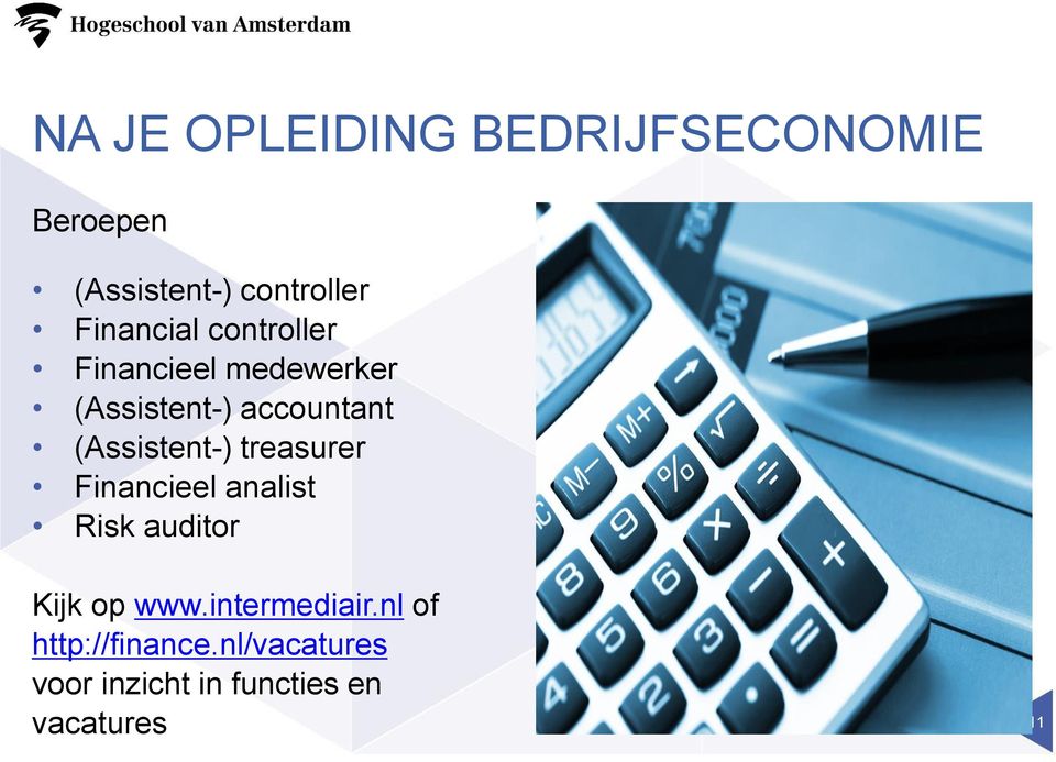 (Assistent-) treasurer Financieel analist Risk auditor Kijk op www.