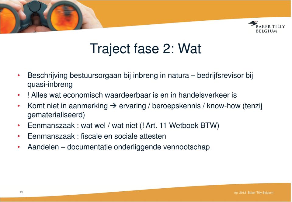 beroepskennis / know-how (tenzij gematerialiseerd) Eenmanszaak : wat wel / wat niet (! Art.