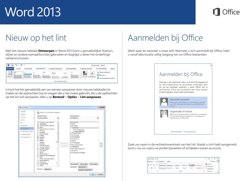 U kunt het lint gemakkelijk aan uw wensen aanpassen door nieuwe tabbladen te maken en de opdrachten toe te voegen die u het meest gebruikt.