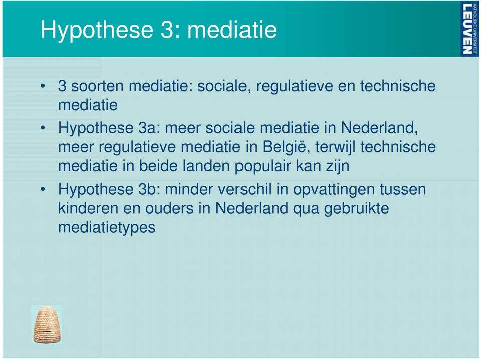 terwijl technische mediatie in beide landen populair kan zijn Hypothese 3b: minder