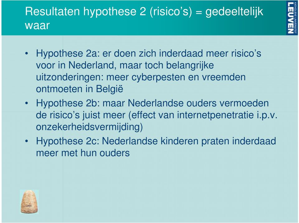 België Hypothese 2b: maar Nederlandse ouders vermoeden de risico s juist meer (effect van
