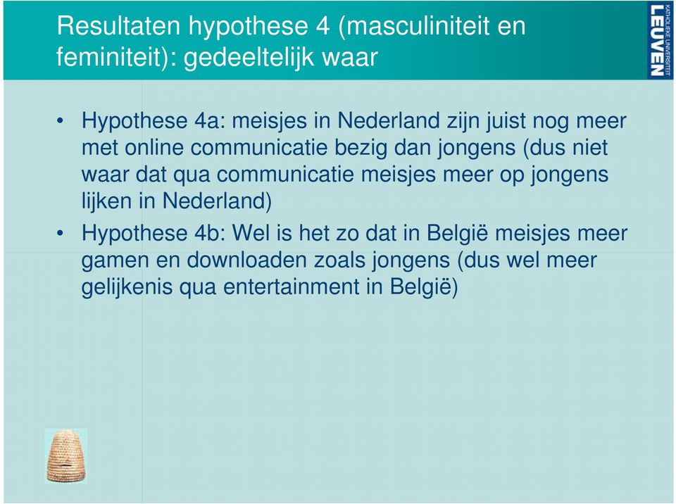 communicatie meisjes meer op jongens lijken in Nederland) Hypothese 4b: Wel is het zo dat in