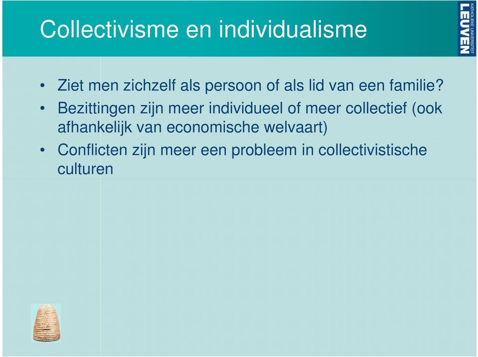 Bezittingen zijn meer individueel of meer collectief (ook