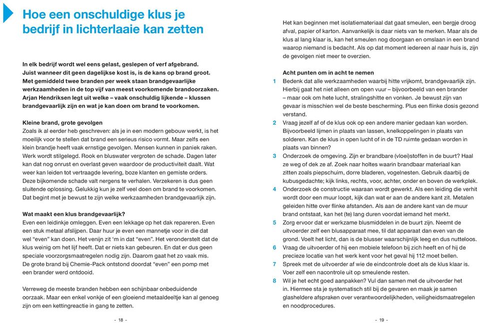 Arjan Hendriksen legt uit welke vaak onschuldig lijkende klussen brandgevaarlijk zijn en wat je kan doen om brand te voorkomen.