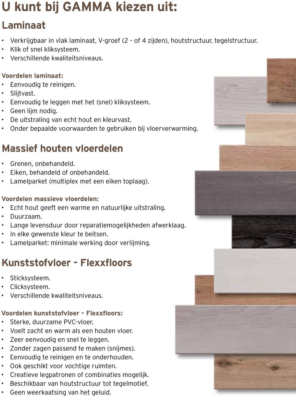 Massief houten vloerdelen Grenen, onbehandeld. Eiken, behandeld of onbehandeld. Lamelparket (multiplex met een eiken toplaag).