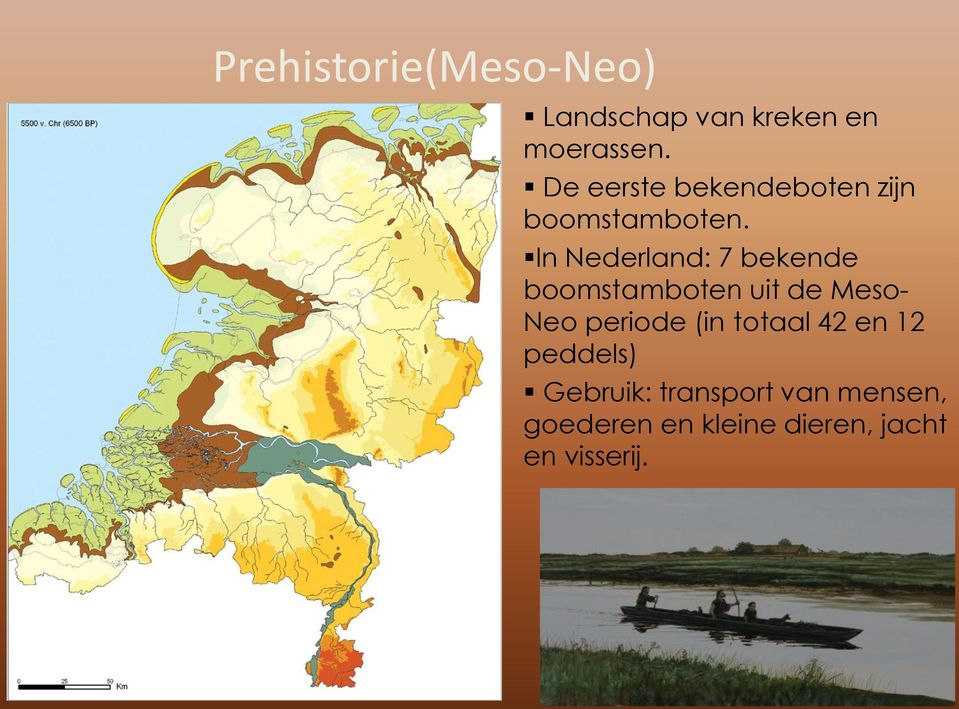 In Nederland: 7 bekende boomstamboten uit de Meso- Neo periode (in