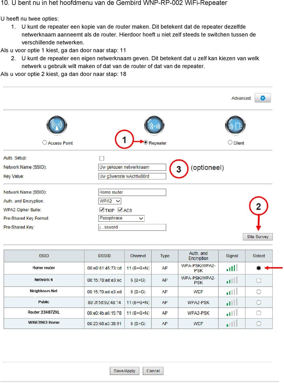 Hierdoor hoeft u niet zelf steeds te switchen tussen de verschillende netwerken. Als u voor optie 1 kiest, ga dan door naar stap: 11 2.