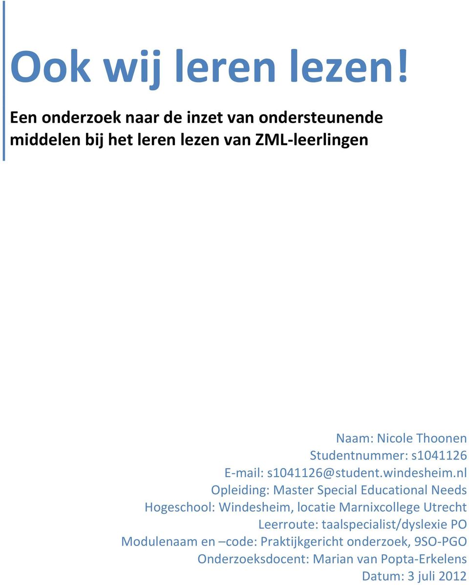 Thoonen Studentnummer: s1041126 E-mail: s1041126@student.windesheim.