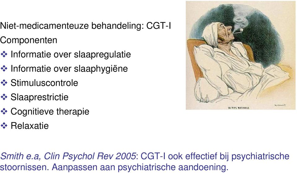 Slaaprestrictie Cognitieve therapie Relaxatie Smith e.