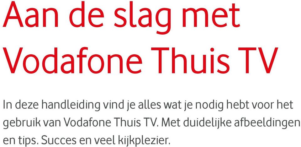 voor het gebruik van Vodafone Thuis TV.