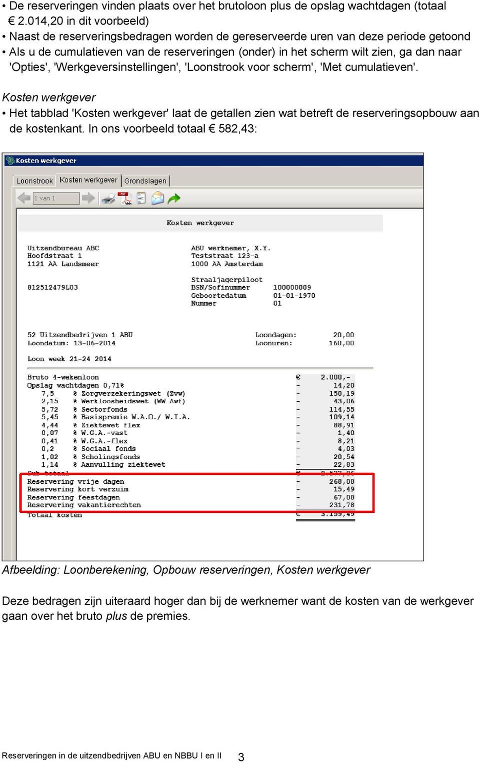 naar 'Opties', 'Werkgeversinstellingen', 'Loonstrook voor scherm', 'Met cumulatieven'.