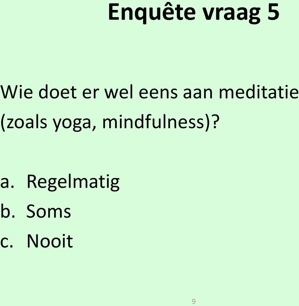 (zoals yoga, mindfulness)?
