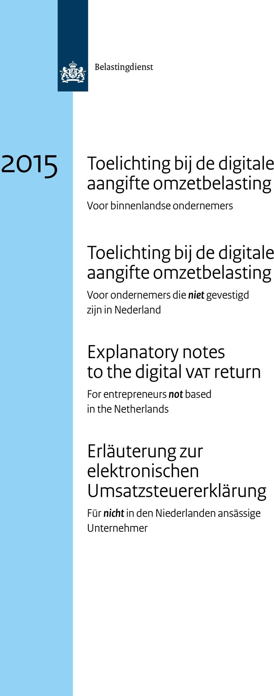 zijn in Nederland Explanatory notes to the digital VAT return For entrepreneurs not based in the