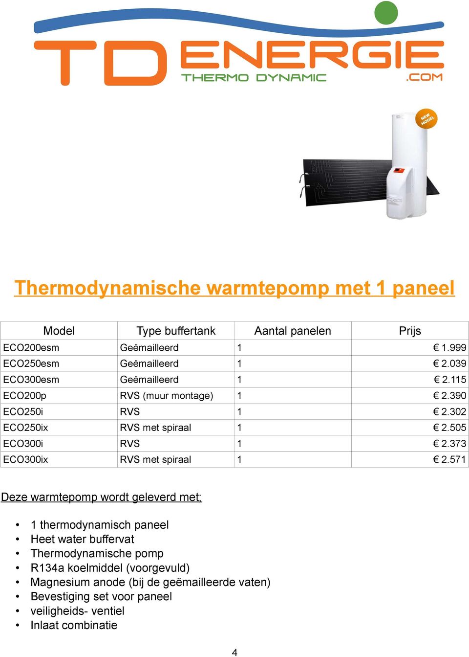 302 ECO250ix RVS met spiraal 1 2.505 ECO300i RVS 1 2.373 ECO300ix RVS met spiraal 1 2.